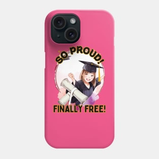 School's out, So Proud! Finally Free! Class of 2024, graduation gift, teacher gift, student gift. Phone Case