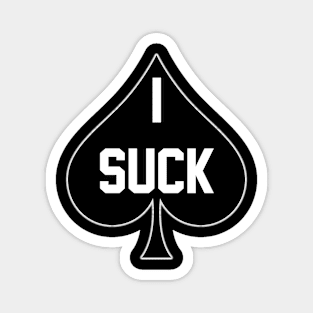 I Suck - Queen Of Spades Magnet