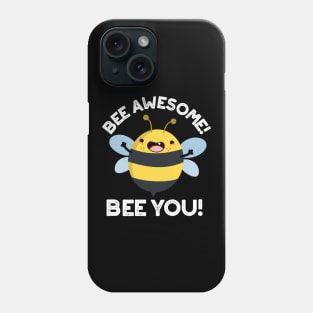 Bee Awesome Bee You Cute Positive Insect Pun Phone Case