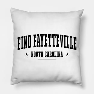 "Find Fayetteville" North Carolina (OFFICIAL BLACK) Pillow