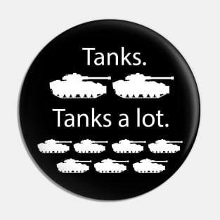 Tanks tanks a lot Pin