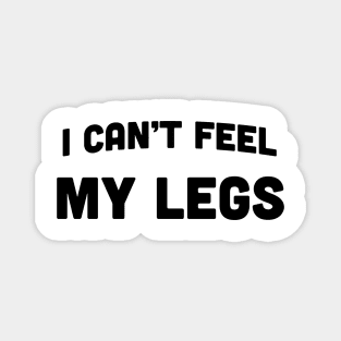 I Can't Feel My Legs Running T-Shirt Magnet