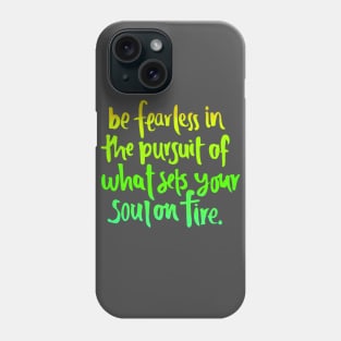 BE FEARLESS IN THE PRSUIT... | MORICK Phone Case