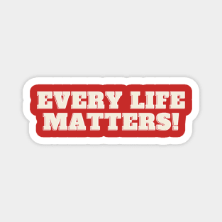 Every life matters Magnet