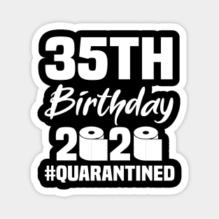 35th Birthday 2020 Quarantined Magnet