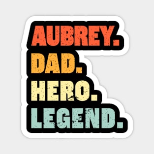 Aubrey  Name Dad Hero Legend Magnet