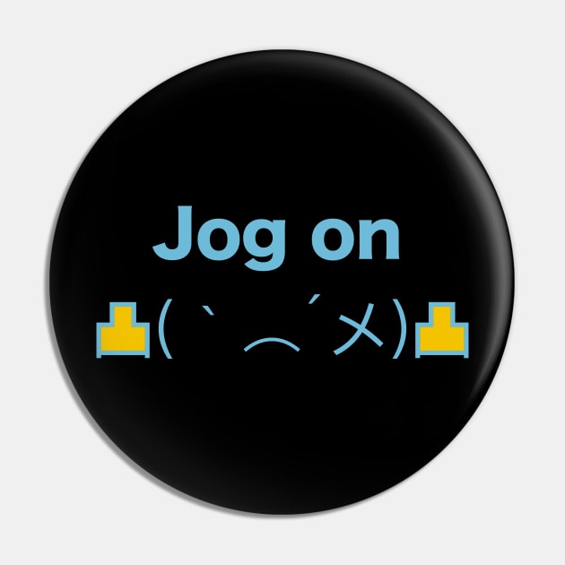 Jog on Pin by Blacklinesw9