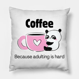 Coffee... because adulting is hard Pillow