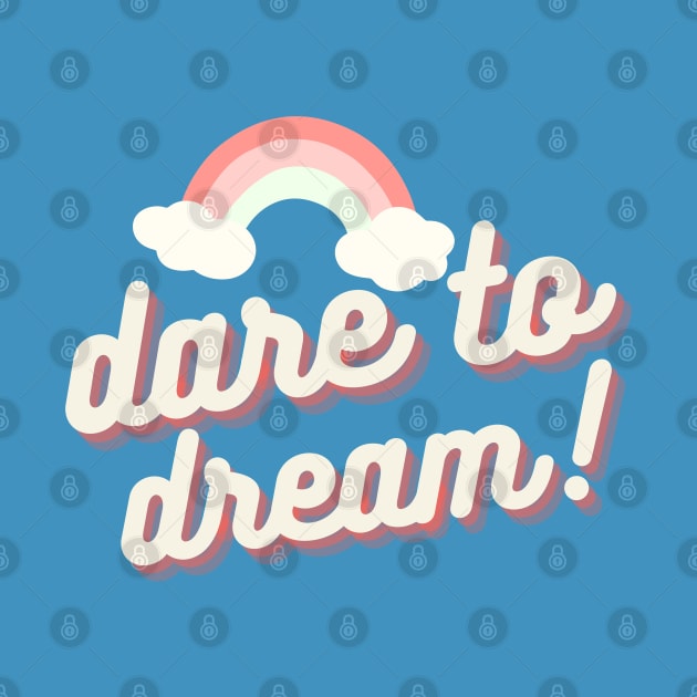 Dare to Dream by Nifty Studio