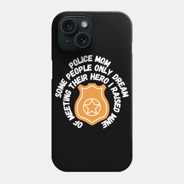 Police Mom Phone Case by Giftadism