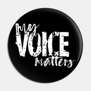 My Voice Matters T-Shirt Apparel Tee Pin