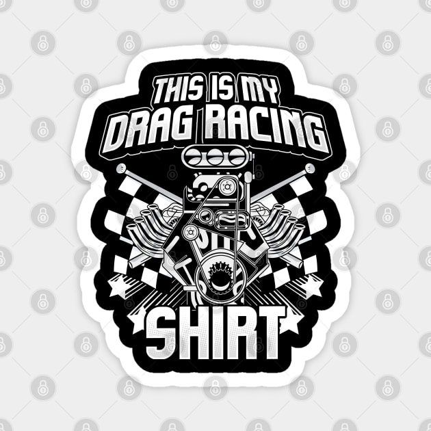 This Is My Drag Racing Shirt Auto Car Race Magnet by E