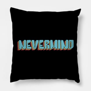 Nevermind Pillow
