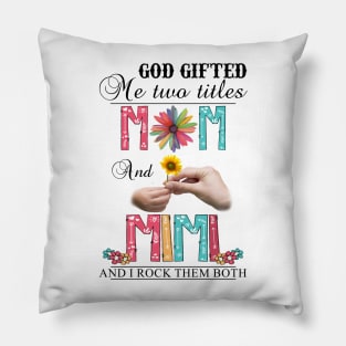 Vintage God Gifted Me Two Titles Mom And Mimi Wildflower Hands Flower Happy Mothers Day Pillow