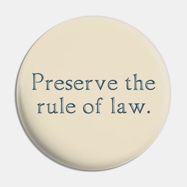 Preserve the rule of law. Pin by ericamhf86