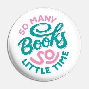 So Many Books So Little Time Lettering Pin