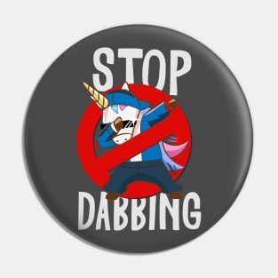 Stop Dabbing Unicorn Tshirt Pin