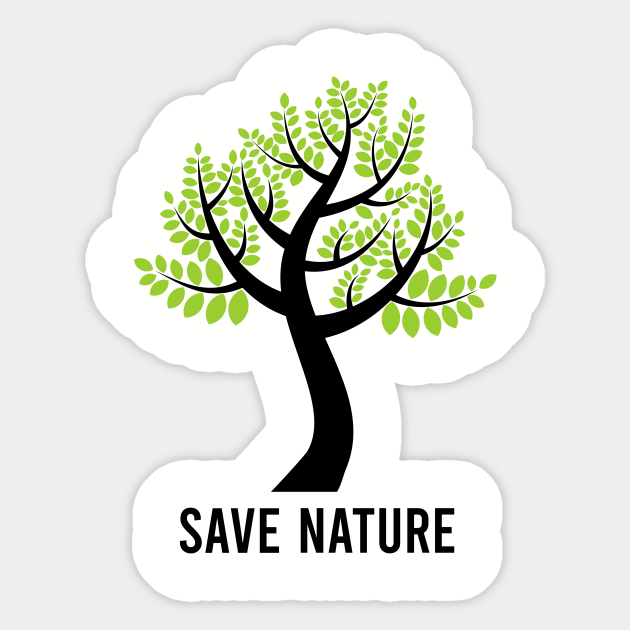 Ægte deltage Badeværelse Save nature - Save Nature - Sticker | TeePublic