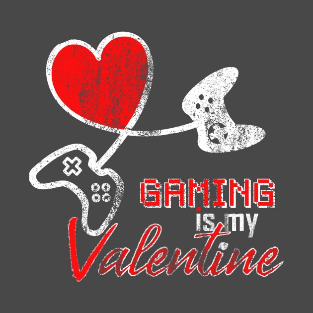 Gaming is my Valentine Funny Valentines Day for Gamer Girls by Bezra