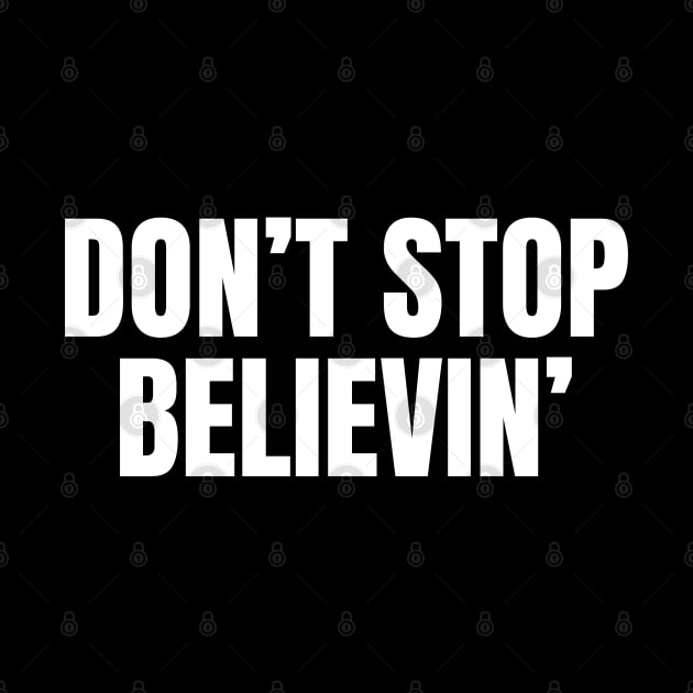 Don't Stop Believin' Inspirational Motivational Quote by Art-Jiyuu
