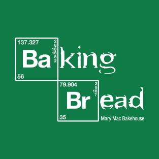 Baking Bread T-Shirt