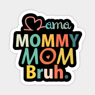 Funny Mama Mommy Mom Bruh Magnet