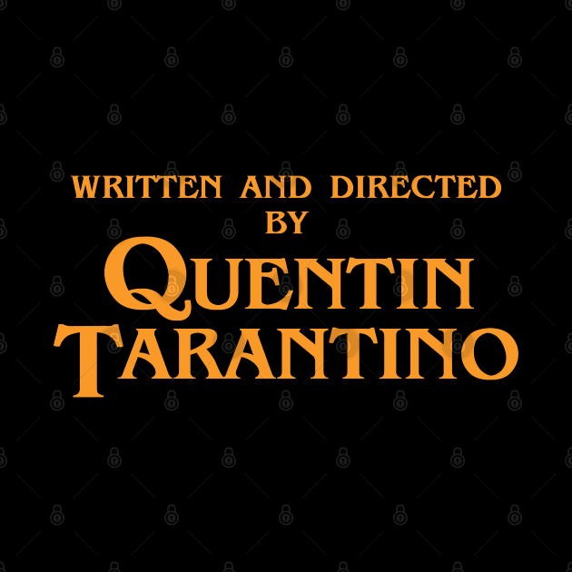 Written and directed by Quentin Tarantino by Pulp Culture