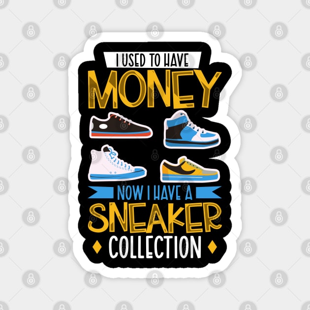 I have a sneaker collection Magnet by Modern Medieval Design