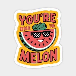 You're One in a Melon Magnet