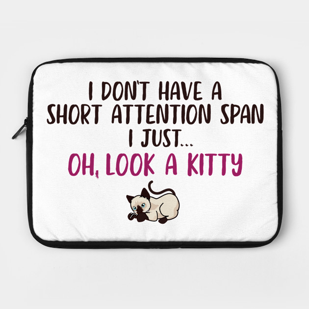 Short Attention Span Funny Joke Kitty Cat Cat Laptop Case