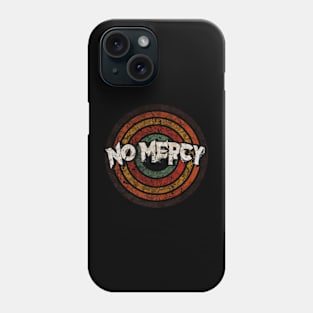 No Mercy vintage design on top Phone Case