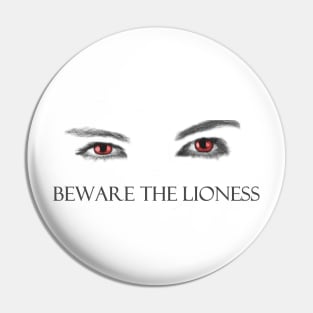 "Beware the Lioness" Promotional Pin