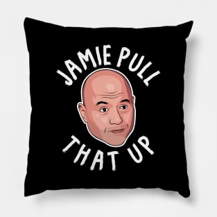 Joe Rogan Jamie Pull That Up Pillow