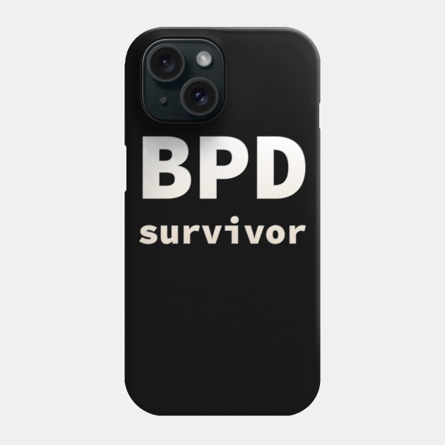 BPD (borderline personality disorder) survivor Phone Case by SolarCross