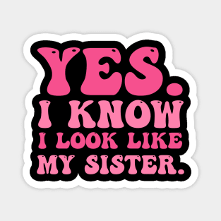 Yes I Know I Look Like My Sister Breast Cancer Awareness Magnet