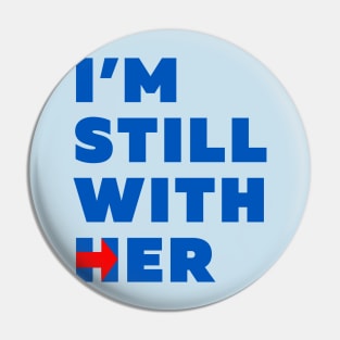 Hillary Clinton Still with her Pin