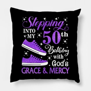 Stepping Into My 50th Birthday With God's Grace & Mercy Bday Pillow