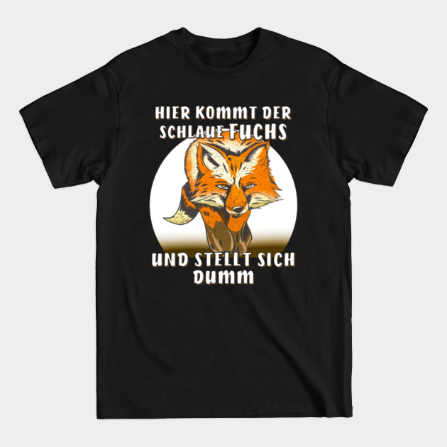 Discover HERE COMES THE SMART FOX AND PLAYS STUPID - Smart - T-Shirt