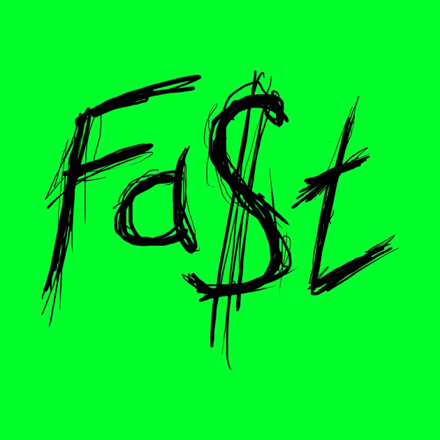 Fa$t by eternaldisgust