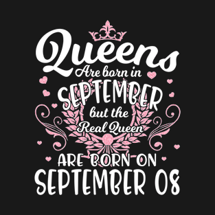 Happy Birthday To Me Mommy Queens Are Born In September But The Real Queen Are Born On September 08 T-Shirt