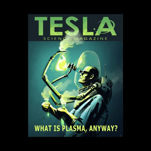 TESLA SCIENCE MAGAZINE :What Is Plasma Anyway by YourStyleB