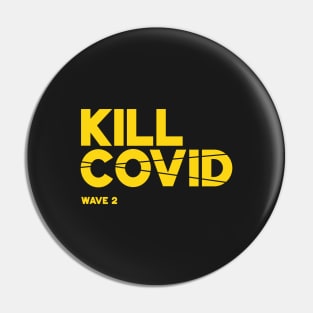 Kill Covid - Wave 2-II Pin