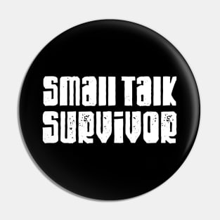 Small talk survivor Pin