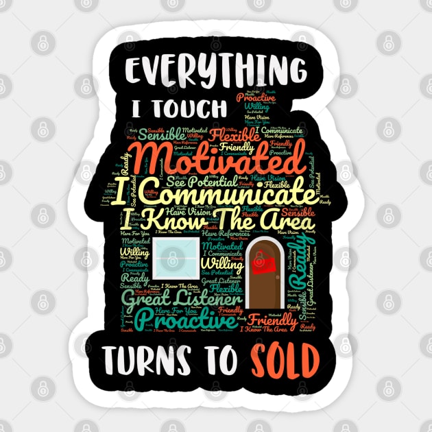 Everything I Touch Turns To Sold T-Shirt Realtor Gift Shirt Everything I Touch Turns To Sold T-Shirt Realtor Gift Shirt
