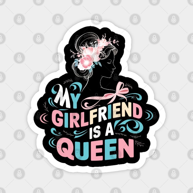 MY GIRLFRIEND IS A QUEEN Magnet by mdr design