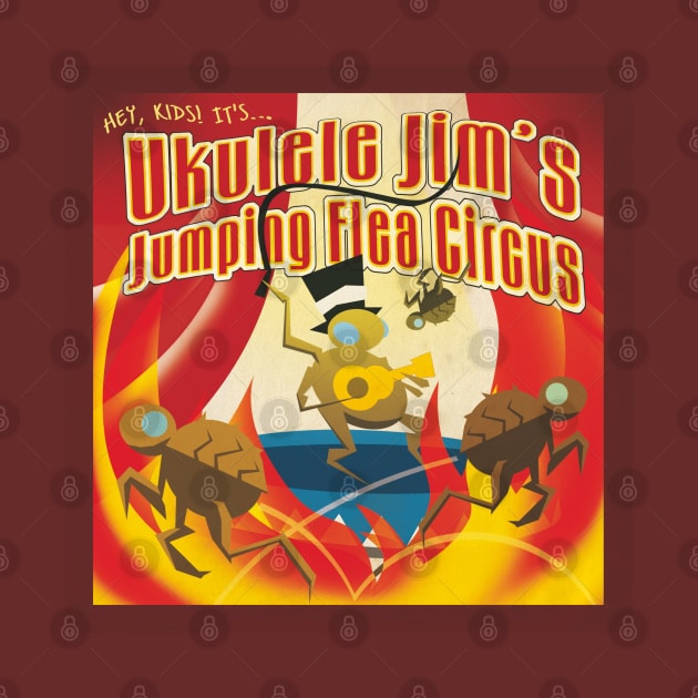 Ukulele Jim's Jumping Flea Circus by UkuleleJim