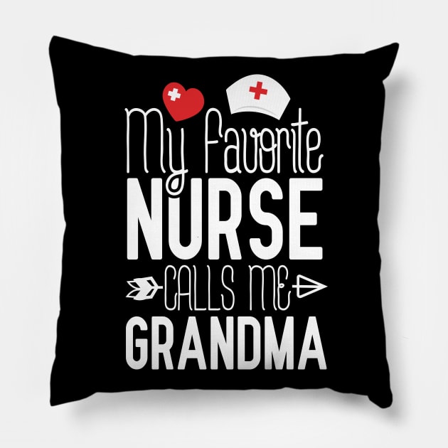 My Favorite Nurse Calls Me Grandma Nurses Day Pillow by Tesszero