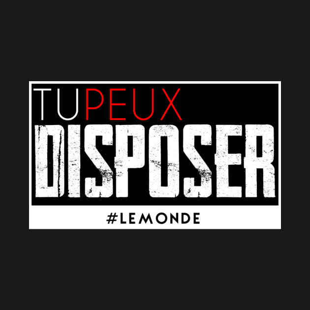 Tu peux disposer by Likeapauvre Store