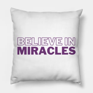 Believe in Miracles Pillow