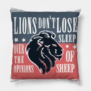 LION´S DO NOT SLEEP OVER THE OPINION OF SHEEP. Pillow